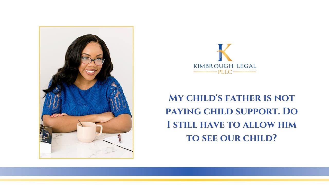 My Child’s Father Is Not Paying Child Support. Do I Still Have To Allow Him To See Our Child?